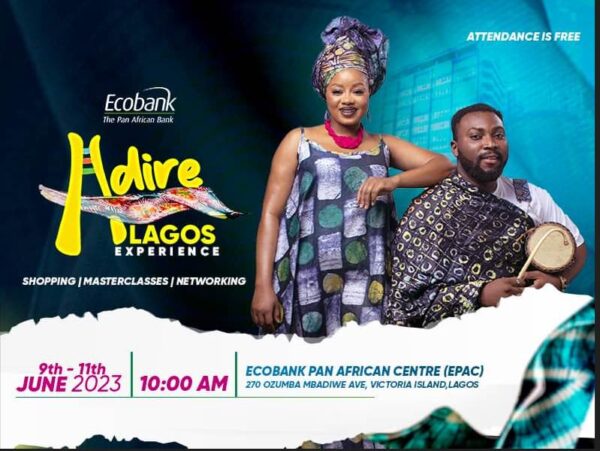  Second edition of Adire Lagos Experience: the event scheduled from 9 to 11 June at Ecobank Nigeria 